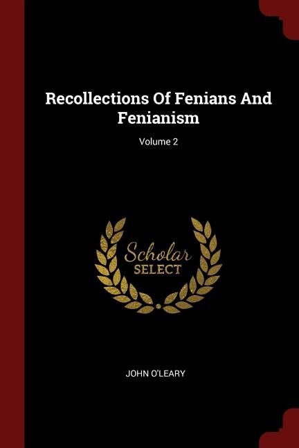 Front cover_Recollections Of Fenians And Fenianism; Volume 2