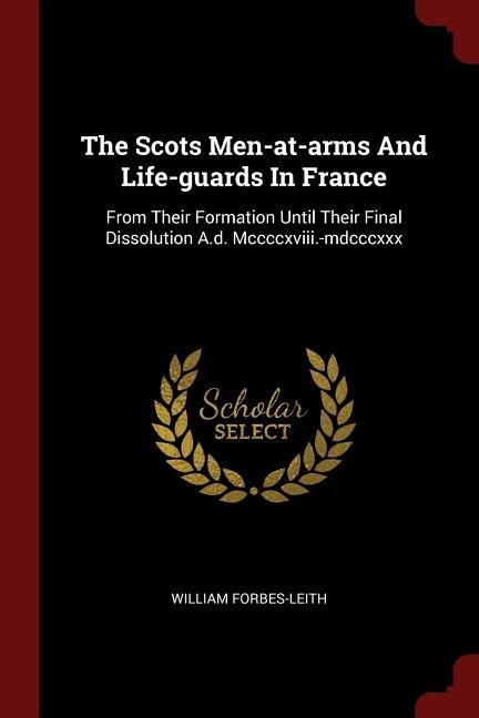 Front cover_The Scots Men-at-arms And Life-guards In France