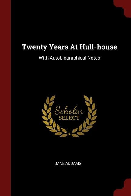 Front cover_Twenty Years At Hull-house