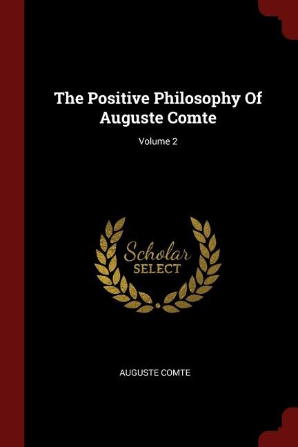 The Positive Philosophy Of Auguste Comte; Volume 2