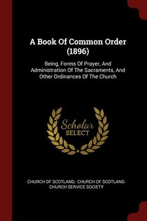 Couverture_A Book Of Common Order (1896)