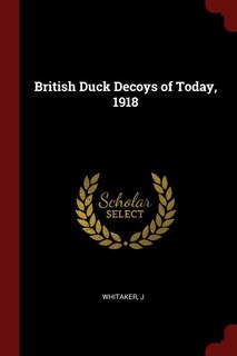 Front cover_British Duck Decoys of Today, 1918