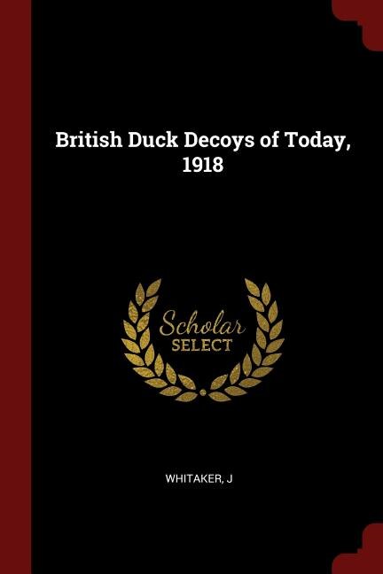Front cover_British Duck Decoys of Today, 1918