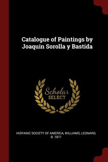 Catalogue of Paintings by Joaquin Sorolla y Bastida