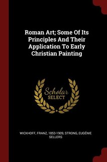 Couverture_Roman Art; Some Of Its Principles And Their Application To Early Christian Painting