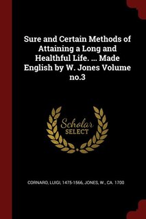 Front cover_Sure and Certain Methods of Attaining a Long and Healthful Life. ... Made English by W. Jones Volume no.3