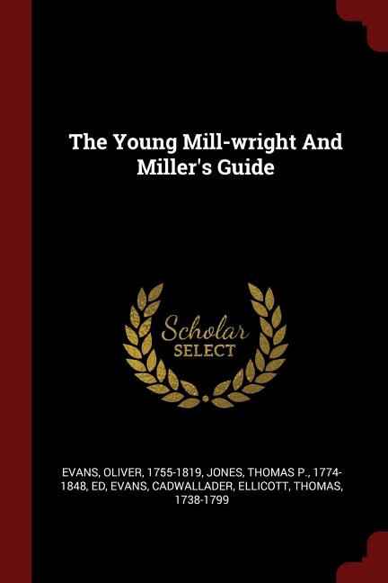 Couverture_The Young Mill-wright And Miller's Guide