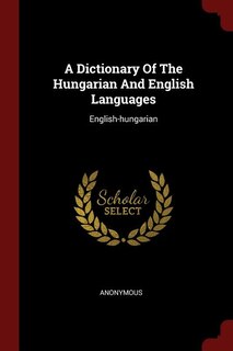 Couverture_A Dictionary Of The Hungarian And English Languages