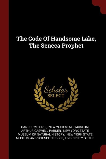 Front cover_The Code Of Handsome Lake, The Seneca Prophet