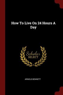 How To Live On 24 Hours A Day