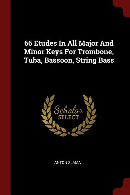 Couverture_66 Etudes In All Major And Minor Keys For Trombone, Tuba, Bassoon, String Bass