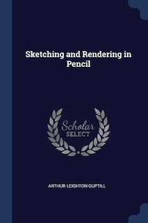 Front cover_Sketching and Rendering in Pencil