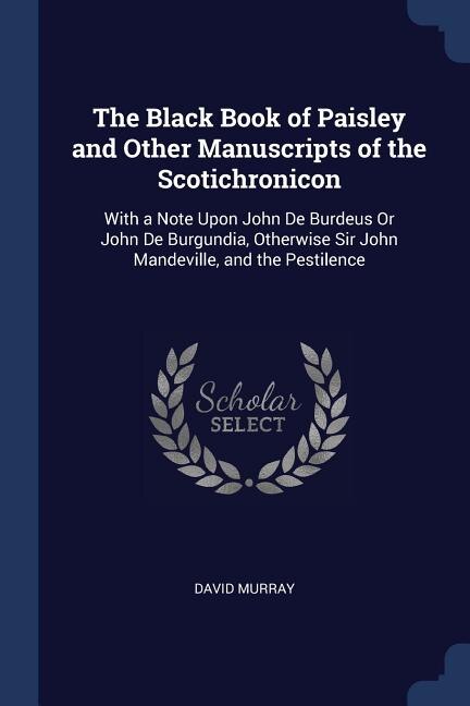 Couverture_The Black Book of Paisley and Other Manuscripts of the Scotichronicon