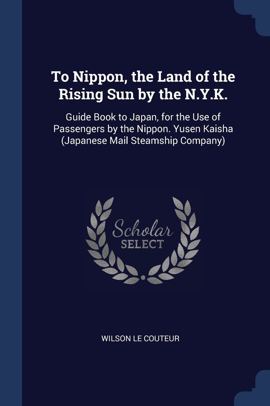 Couverture_To Nippon, the Land of the Rising Sun by the N.Y.K.