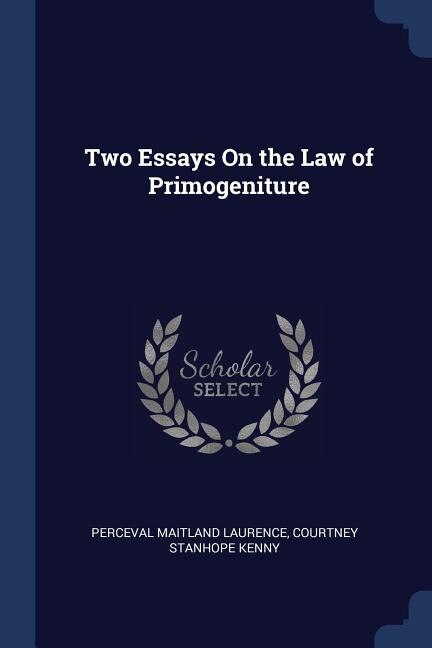 Front cover_Two Essays On the Law of Primogeniture