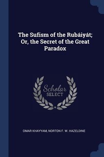 Front cover_The Sufism of the Rubáiyát; Or, the Secret of the Great Paradox