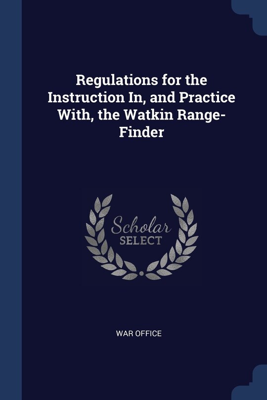 Front cover_Regulations for the Instruction In, and Practice With, the Watkin Range-Finder