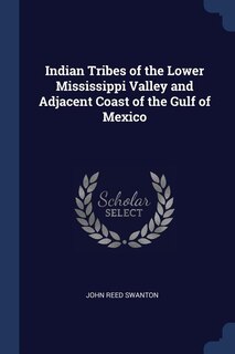 Couverture_Indian Tribes of the Lower Mississippi Valley and Adjacent Coast of the Gulf of Mexico