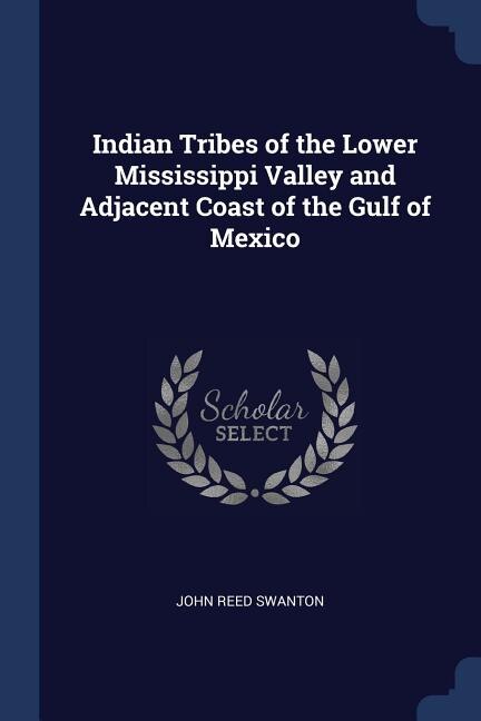 Couverture_Indian Tribes of the Lower Mississippi Valley and Adjacent Coast of the Gulf of Mexico