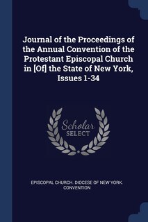 Couverture_Journal of the Proceedings of the Annual Convention of the Protestant Episcopal Church in [Of] the State of New York, Issues 1-34