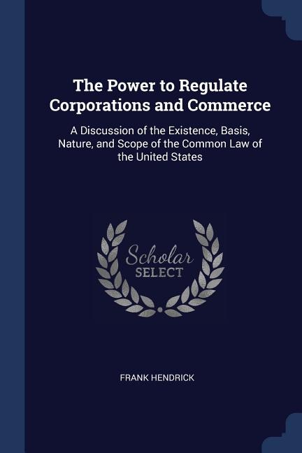 Couverture_The Power to Regulate Corporations and Commerce