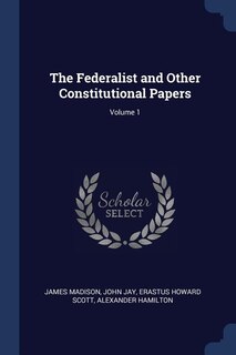 Front cover_The Federalist and Other Constitutional Papers; Volume 1