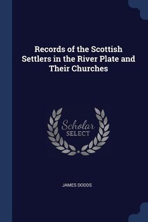 Front cover_Records of the Scottish Settlers in the River Plate and Their Churches