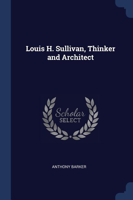 Couverture_Louis H. Sullivan, Thinker and Architect