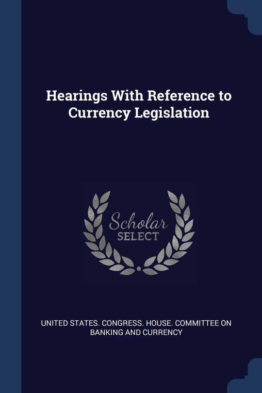 Front cover_Hearings With Reference to Currency Legislation