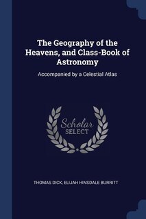 Front cover_The Geography of the Heavens, and Class-Book of Astronomy