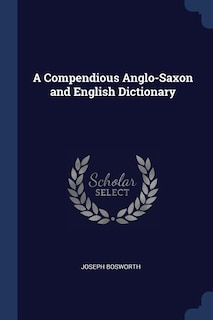 Front cover_A Compendious Anglo-Saxon and English Dictionary