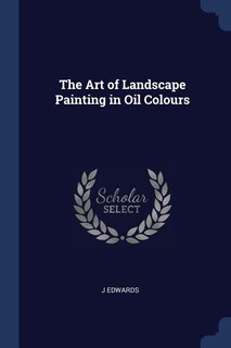 Front cover_The Art of Landscape Painting in Oil Colours