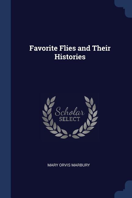 Favorite Flies and Their Histories