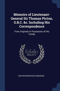 Couverture_Memoirs of Lieutenant-General Sir Thomas Picton, G.B.C. &c. Including His Correspondence