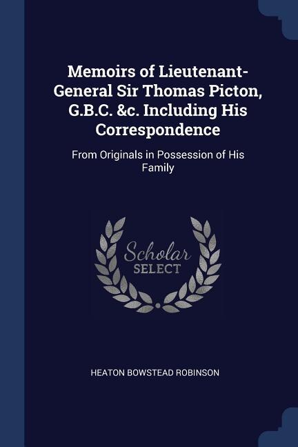 Couverture_Memoirs of Lieutenant-General Sir Thomas Picton, G.B.C. &c. Including His Correspondence