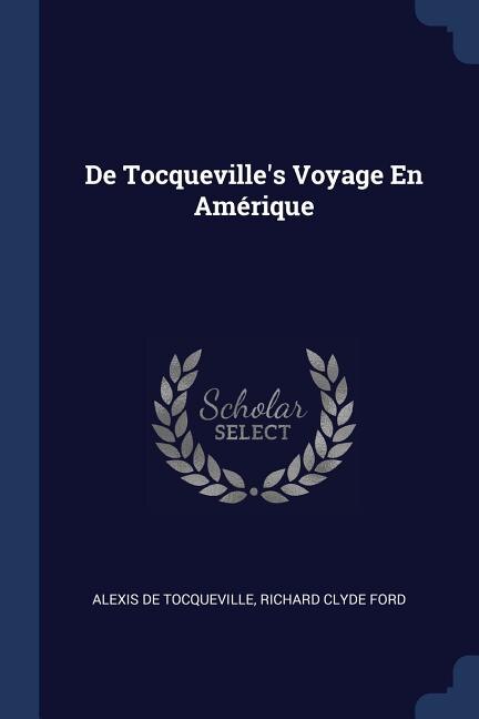 Front cover_De Tocqueville's Voyage En Amérique