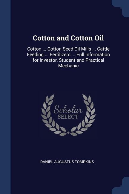 Cotton and Cotton Oil: Cotton ... Cotton Seed Oil Mills ... Cattle Feeding ... Fertilizers ... Full Information for Invest