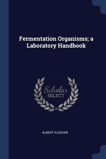 Front cover_Fermentation Organisms; a Laboratory Handbook