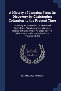 Couverture_A History of Jamaica From Its Discovery by Christopher Columbus to the Present Time