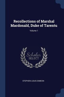 Couverture_Recollections of Marshal Macdonald, Duke of Tarentu; Volume 1