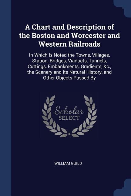 Front cover_A Chart and Description of the Boston and Worcester and Western Railroads