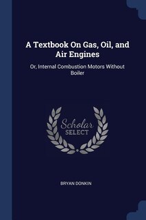 Front cover_A Textbook On Gas, Oil, and Air Engines