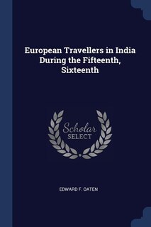 Front cover_European Travellers in India During the Fifteenth, Sixteenth