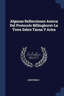 Algunas Reflecciones Acerca Del Protocolo Billinghurst-La Torre Sobre Tacna Y Arica