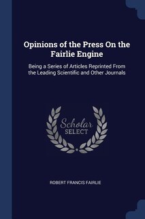 Front cover_Opinions of the Press On the Fairlie Engine
