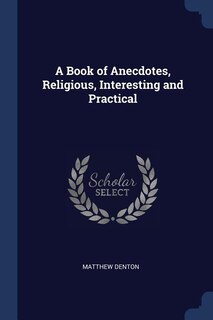 Couverture_A Book of Anecdotes, Religious, Interesting and Practical