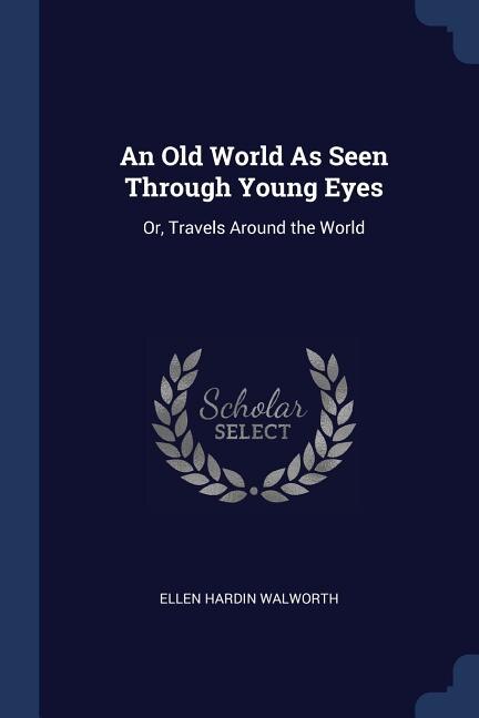 Couverture_An Old World As Seen Through Young Eyes