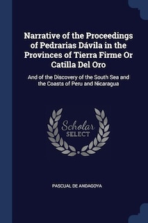 Front cover_Narrative of the Proceedings of Pedrarias Dávila in the Provinces of Tierra Firme Or Catilla Del Oro