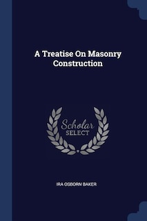 Couverture_A Treatise On Masonry Construction