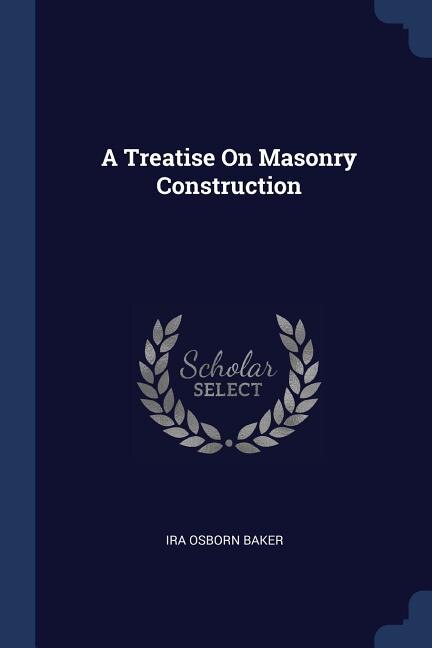 Couverture_A Treatise On Masonry Construction